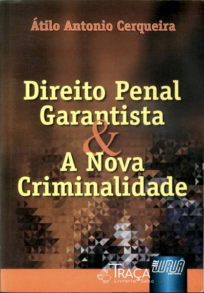 Direito Penal Garantista & a Nova Criminalidade (2002)
