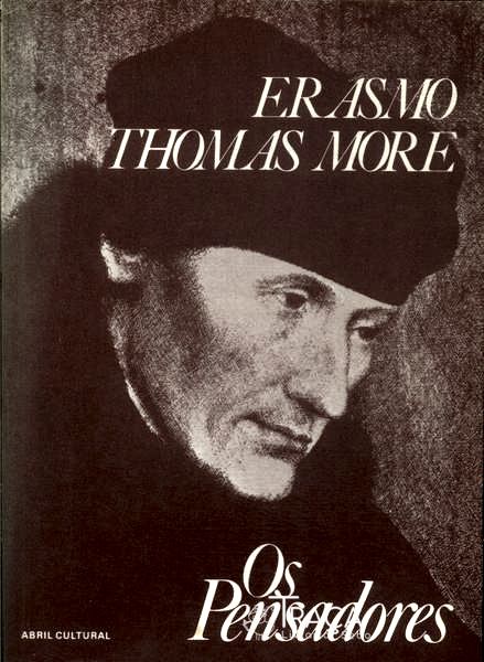 Os Pensadores: Erasmo - Thomas More