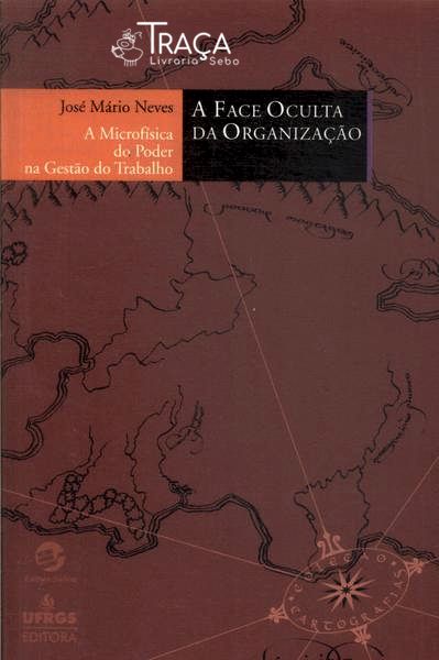 A Face Oculta da Organização
