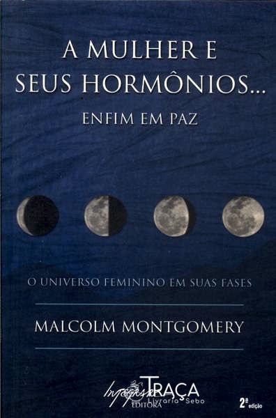 A Mulher e Seus Hormônios... Enfim em Paz