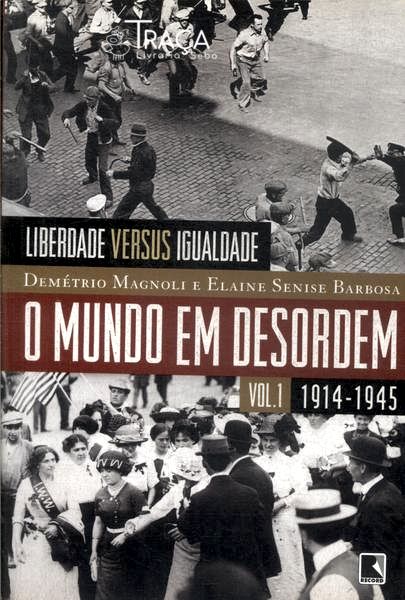 Liberdade Versus Igualdade: o Mundo em Desordem