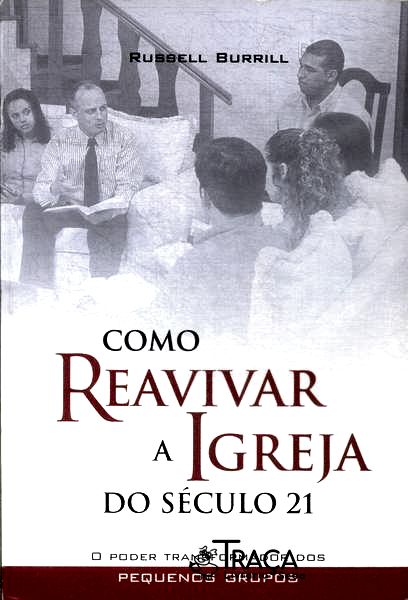 Como Reavivar a Igreja do Seculo 21