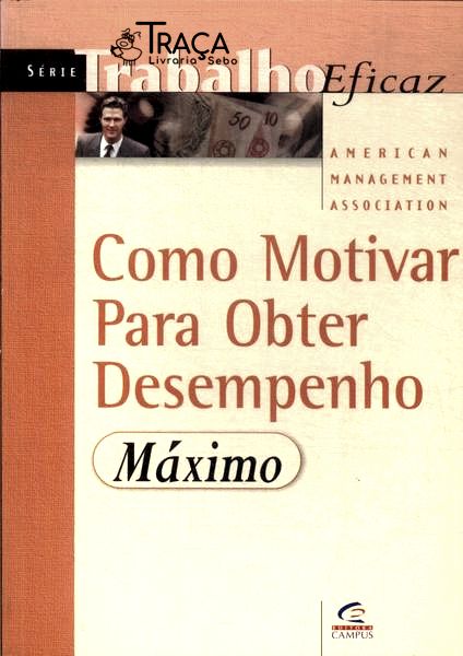 Como Motivar para Obter Desempenho Máximo