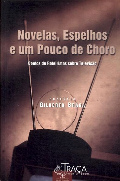 Novelas Espelhos E Um Pouco De Choro