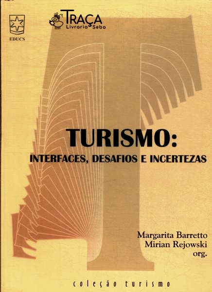 Turismo: Interfaces, Desafios e Incertezas