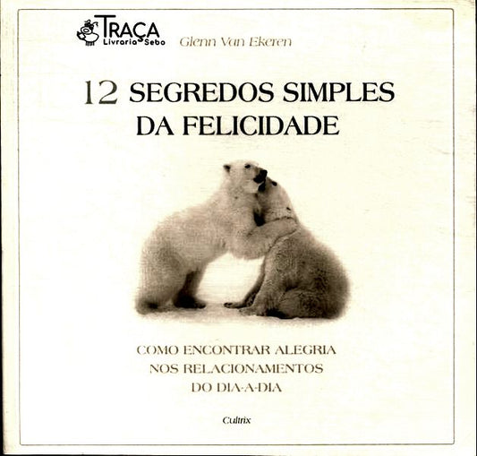 12 Segredos Simples da Felicidade