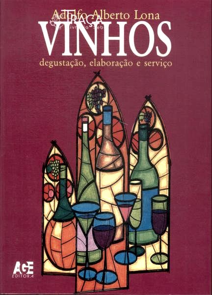 Vinhos: Degustação, Elaboração e Serviço