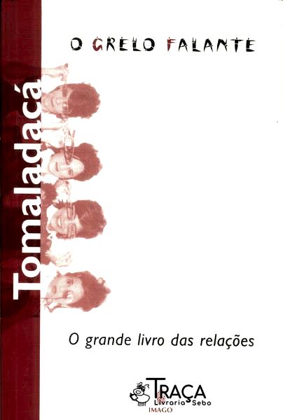 Tomaladacá: o Grande Livro das Relações