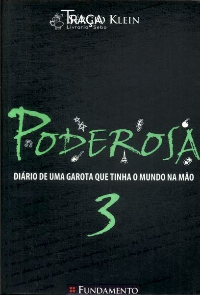 Poderosa: Diário de Uma Garota Que Tinha o Mundo Na Mão Vol 3