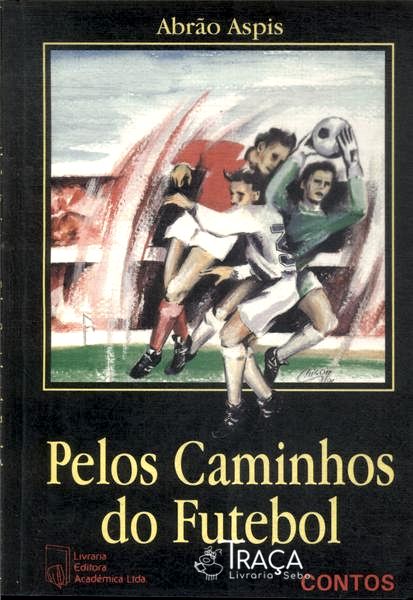 Pelos Caminhos Do Futebol
