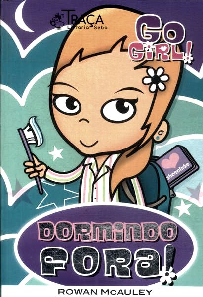 Go Girl! Dormindo Fora!