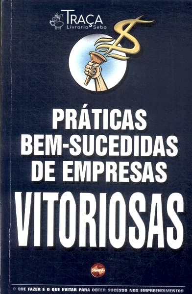Práticas Bem-sucedidas de Empresas Vitoriosas