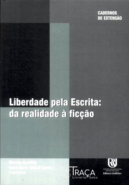 Liberdade Pela Escita: da Realidade À Ficção