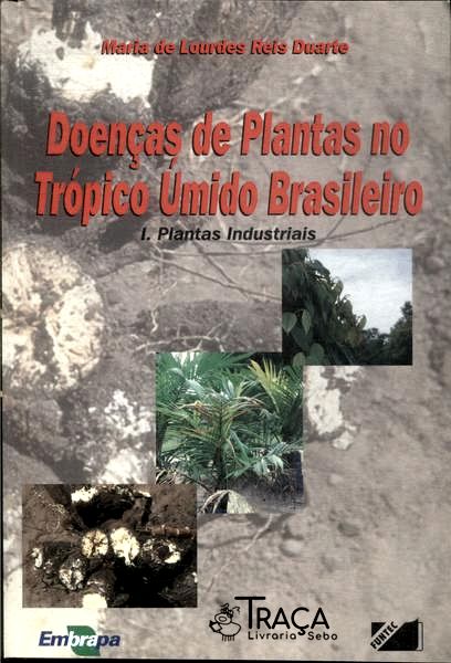 Doenças de Plantas No Trópico Úmido Brasileiro Vol 1