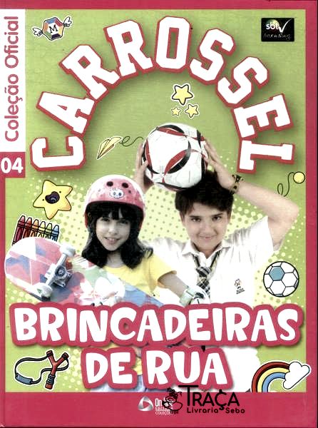Carrossel: Brincadeiras De Rua