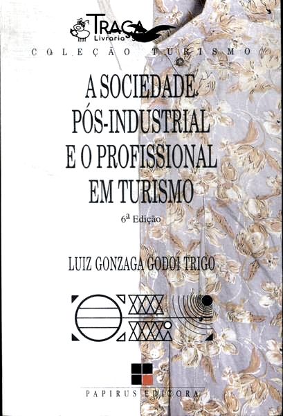 A Sociedade Pós-industrial e o Profissional em Turismo