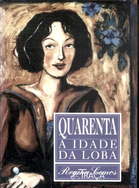 Quarenta: a Idade da Loba