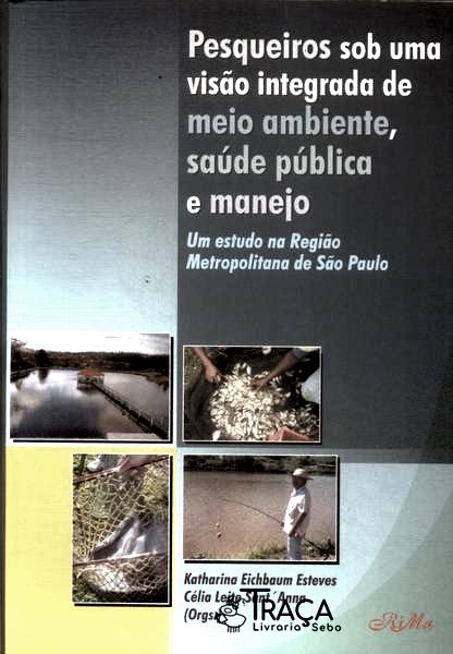 Pesqueiros Sob Uma Visão Integrada de Meio Ambiente, Saúde Pública e Manejo