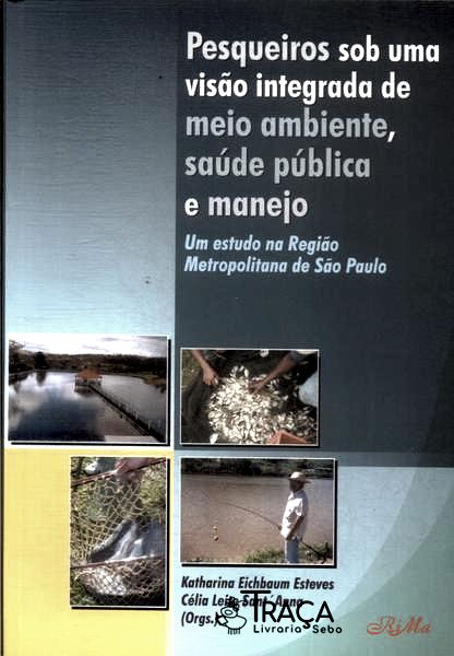 Pesqueiros Sob Uma Visão Integrada de Meio Ambiente, Saúde Pública e Manejo