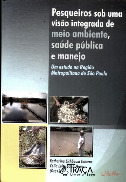 Pesqueiros Sob Uma Visão Integrada de Meio Ambiente, Saúde Pública e Manejo