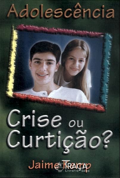 Adolescência: Crise Ou Curtição?