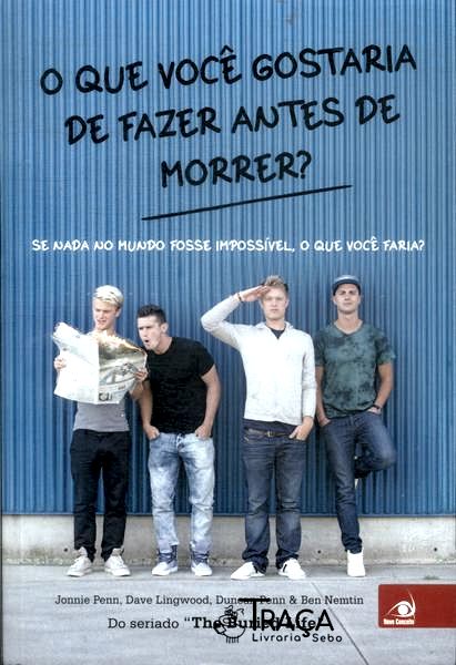 O Que Você Gostaria de Fazer Antes de Morrer?