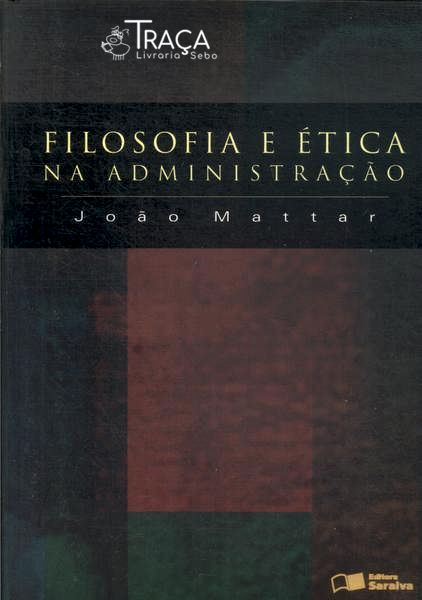 Filosofia e Ética Na Administração