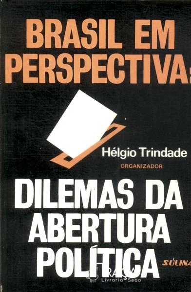 Brasil em Perspectiva: Dilemas da Abertura Política