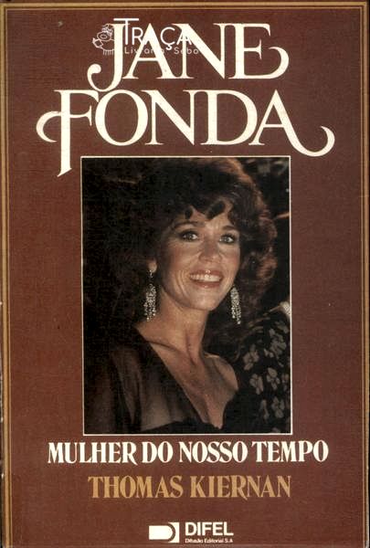 Jane Fonda: Mulher do Nosso Tempo