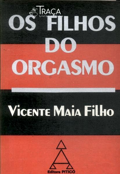 Os Filhos do Orgasmo