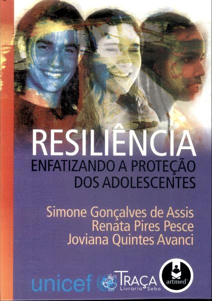 Resiliência: Enfatizando A Proteção Dos Adolescentes