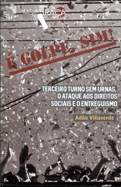 É Golpe, Sim!