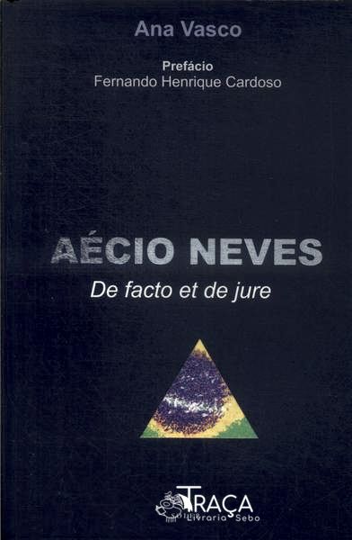 Aécio Neves: de Facto Et de Jure