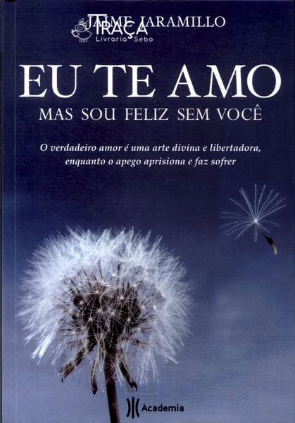 Eu Te Amo, Mas Sou Feliz sem Você