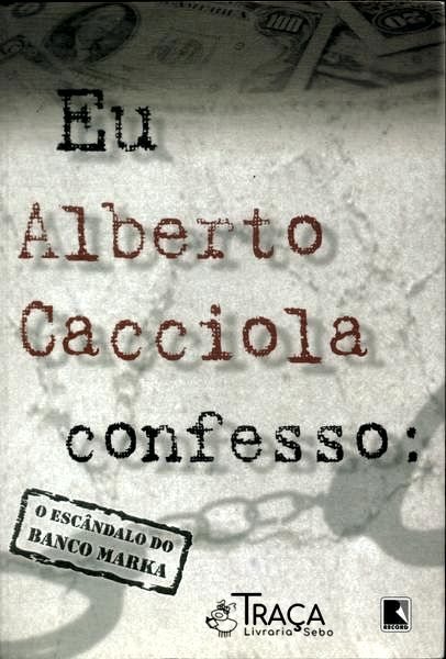 Eu, Alberto Cacciola, Confesso