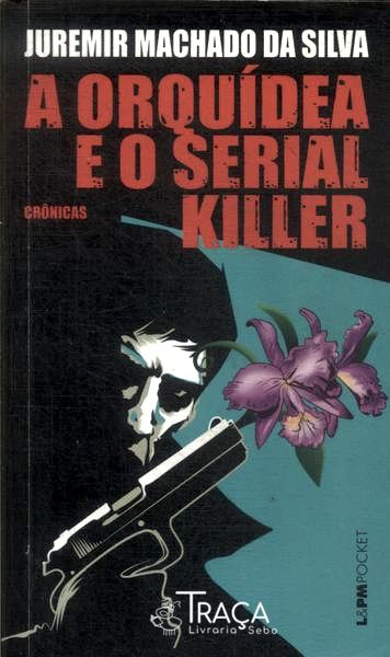 A Orquídea e o Serial Killer