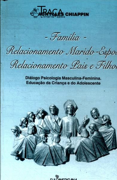 Família: Relacionamento Marido - Esposa, Relacionamento Pais e Filhos