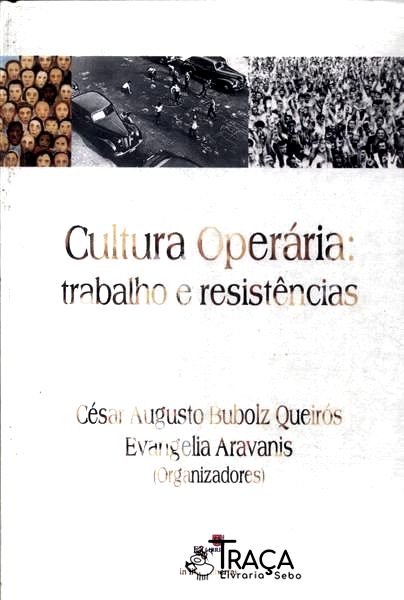 Cultura Operária: Trabalho E Resistências