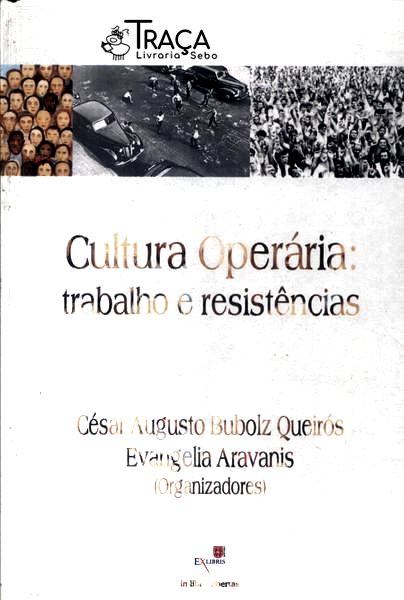 Cultura Operária: Trabalho E Resistências