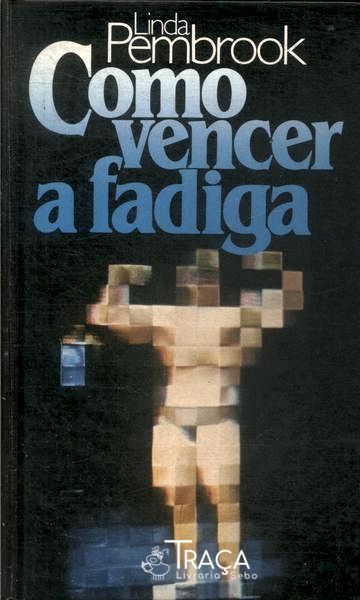Como Vencer a Fadiga