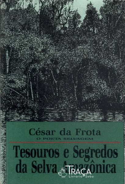 Tesouros E Segredos Da Selva Amazônica