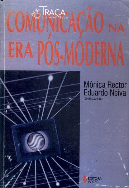Comunicação Na Era Pós-moderna