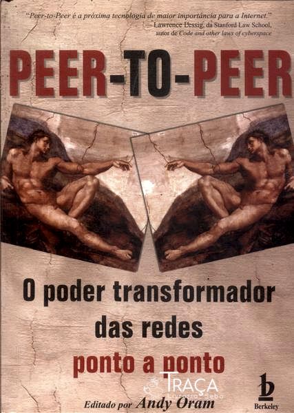 Peer-to-peer: o Poder Transformador das Redes Ponto a Ponto