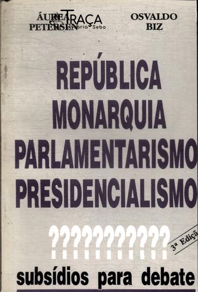 República Monarquia Parlamentarismo E Presidencialismo