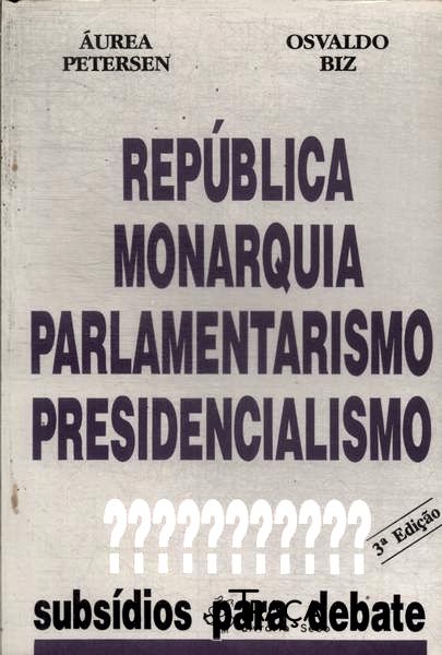 República Monarquia Parlamentarismo E Presidencialismo