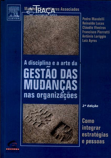 A Disciplina e a Arte da Gestão das Mudanças Nas Organizações