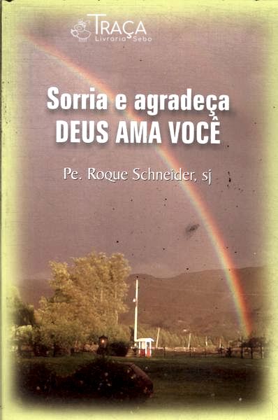 Sorria e Agradeça Deus Ama Você