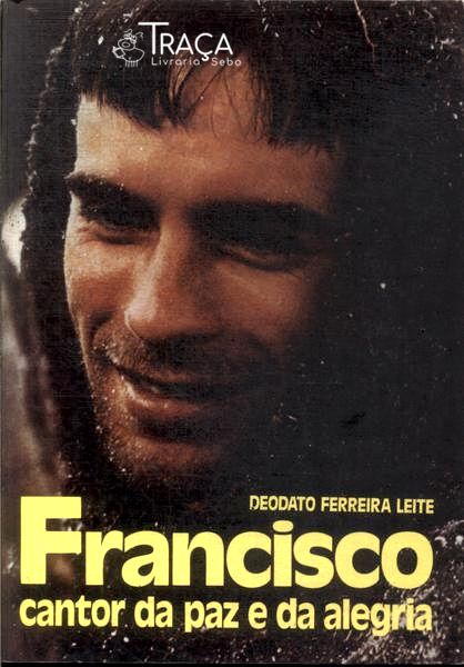 Francisco: Cantor Da Paz E Da Alegria