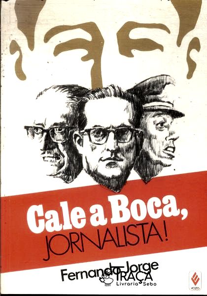 Cale a Boca, Jornalista!