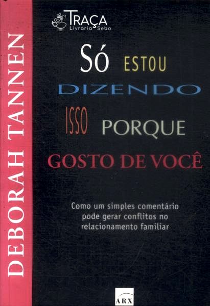 Só Estou Dizendo Isso Porque Gosto de Você